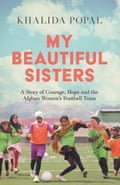Khalida Popal’s book My Beautiful Sisters 