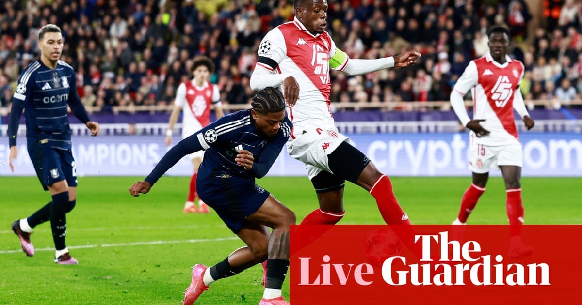 Monaco v Aston Villa: Champions League – live