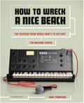 Cover of How to Wreck A Nice Beach: The Vocoder from World War II to Hip-Hop by Dave Tompkins